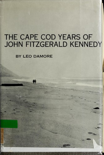 The Cape Cod years of John Fitzgerald Kennedy.