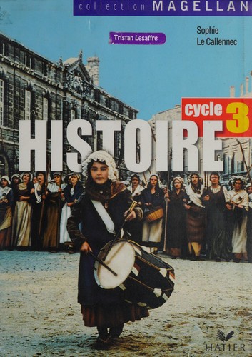 Histoire, Cycle 3, conforme aux programmes 2002