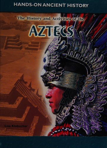 History and activities of the Aztecs