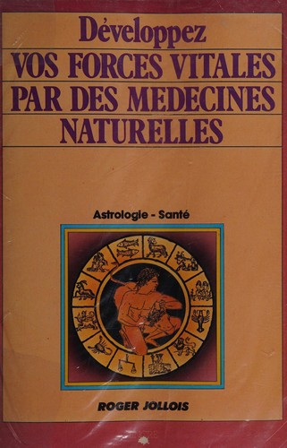 Développez vos forces vitales par des médecines naturelles