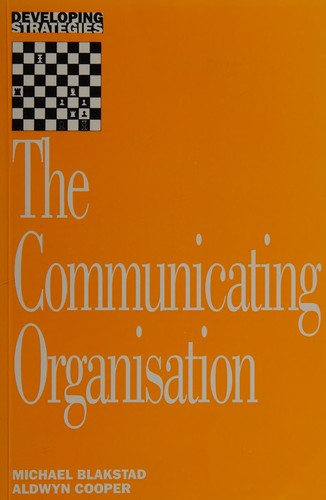 The Communicating Organisation (Developing Strategies)
