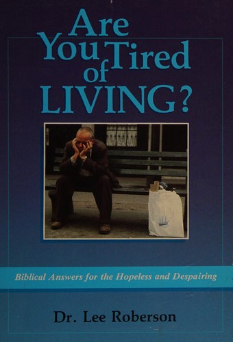 Are you tired of living?