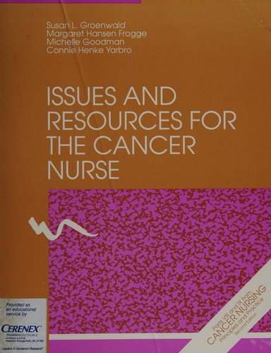Issues and Resources for the Cancer Nurse