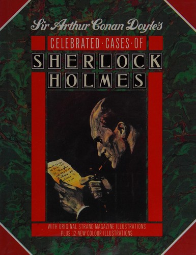 Sir Arthur Conan Doyle's celebrated cases of Sherlock Holmes