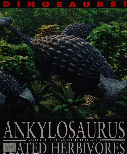 Ankylosaurus and other armoured and plated herbivores