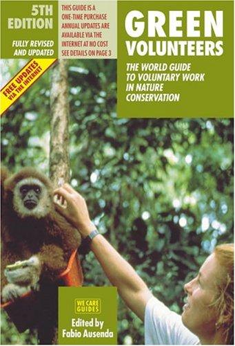 Green Volunteers (Green Volunteers: The World Guide to Voluntary Work in Nature Conser)