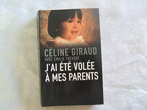 J'ai été volée à mes parents [Broché]