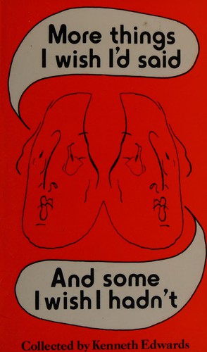 More things I wish I'd said, and some I wish I hadn't