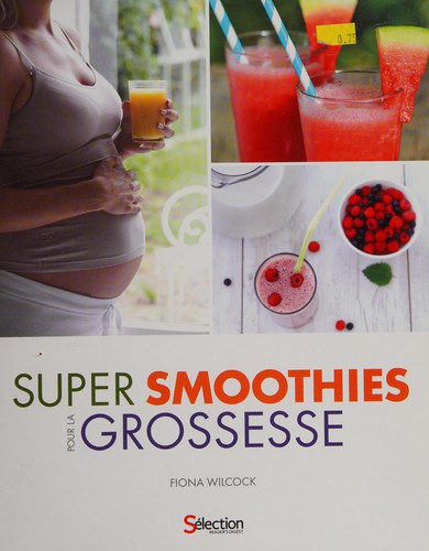 Super smoothies pour la grossesse