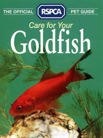 Care for Your Goldfish (RSPCA Pet Guides)