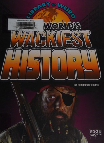 The world's wackiest history