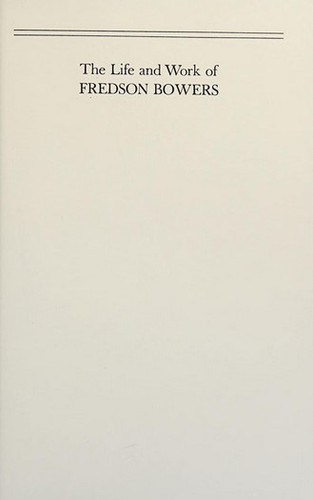 The life and work of Fredson Bowers