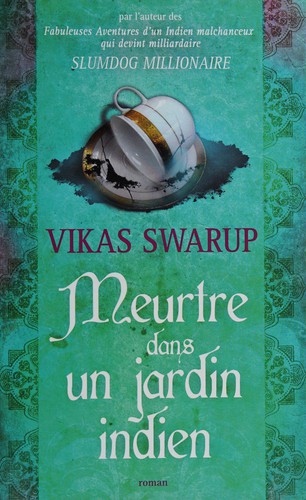 Discover Vikas Swarup's 'Meurtre dans un jardin indien', a captivating crime thriller set in India filled with mystery and cultural depth.