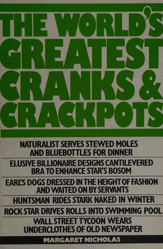 The world's greatest cranksand crackpots