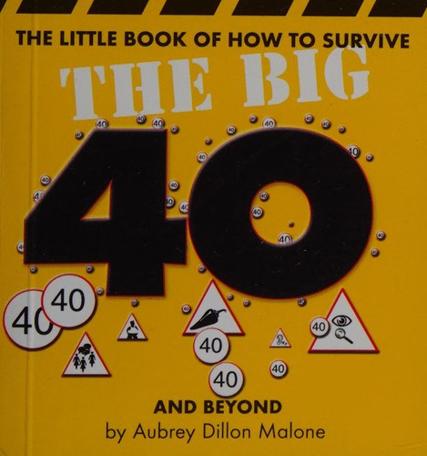 The little book of how to survive the big 40 and beyond