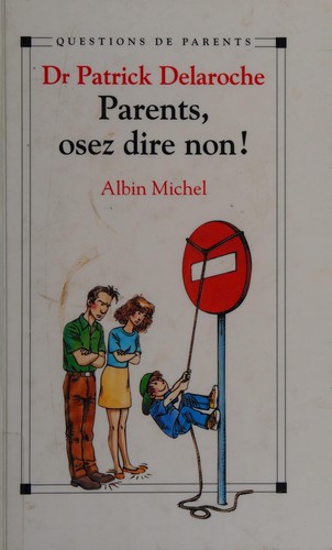 Parents, osez dire non!