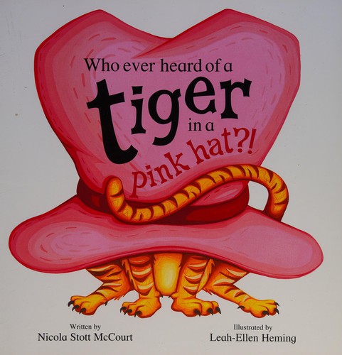 Who ever heard of a tiger in a pink hat?!