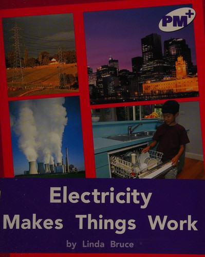 Electricity makes things work