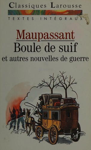 Boule de suif, et autres nouvelles de guerre