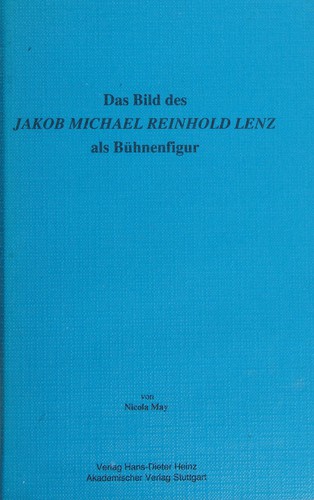 Das Bild des Jakob Michael Reinhold Lenz als Bühnenfigur