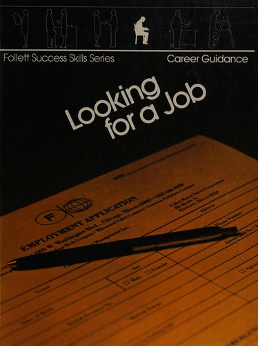Looking for a job (Follett success skills series. Career guidance)