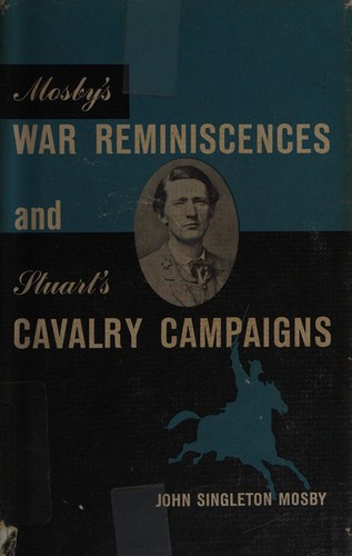War reminiscences [and] Stuart's cavalry campaigns.