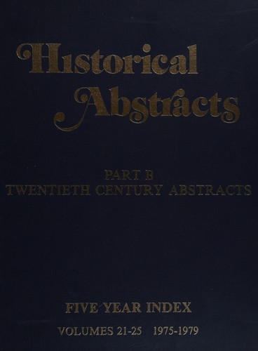 Historical Abstracts, Part B, Twentieth Century Abstracts, Five Year Index, Volume 21-25, 1975-1979