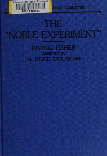 The " noble experiment,"