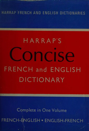 HARRAP'S CONCISE FRENCH AND ENGLISH DICTIONARY