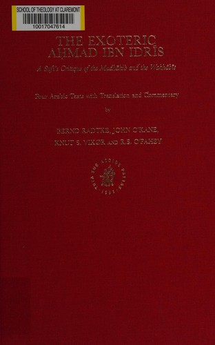 The exoteric Ahmad Ibn Idris: a sufi's critique of the Madhabib and the Wahhabis
