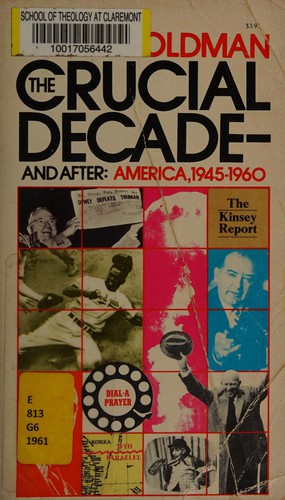 The crucial decade--and after: America, 1945-1960.