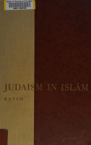 Judaism in Islām, Biblical and Talmudic backgrounds of the Koran and its commentaries: suras II and III.
