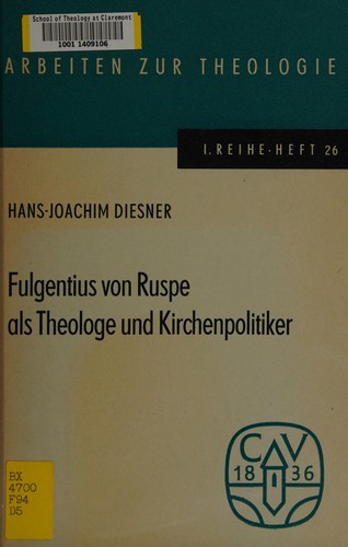 Fulgentius von Ruspe als Theologe und Kirchenpolitiker