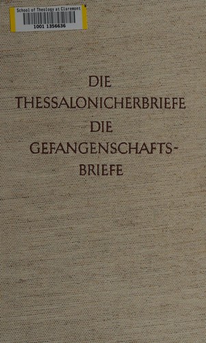 Die Thessalonicherbriefe. Die Gefangenschaftsbriefe