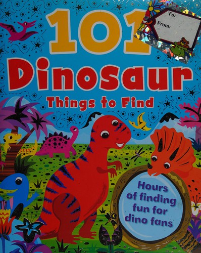 101 dinosaur things to find