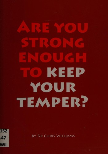 Are you strong enough to keep your temper?