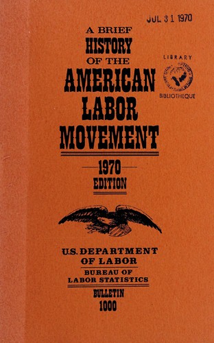 A brief history of the American labor movement.