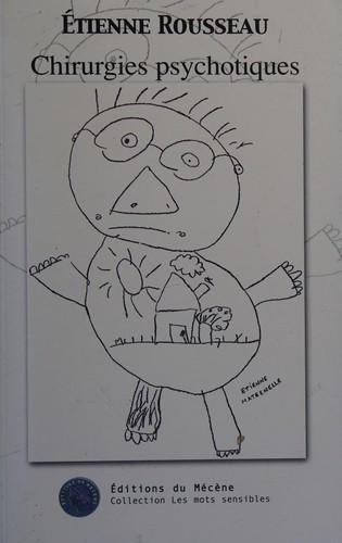 Chirurgies psychotiques, ou, Maman, tu as mis au monde un enfant défectueux, aucun remboursement, aucune garantie!