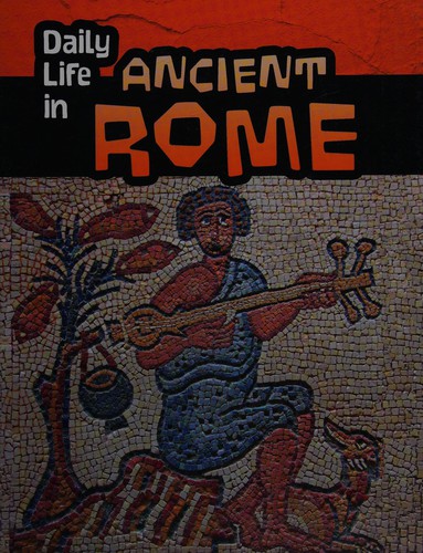 Daily Life in Ancient Rome