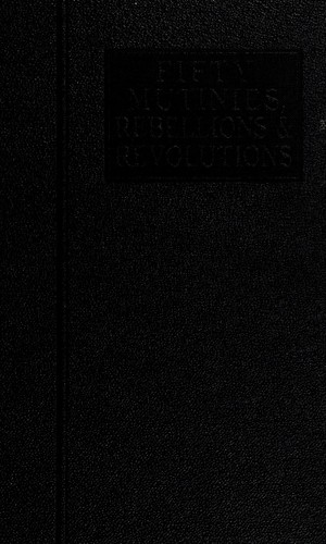 Fifty mutinies, rebellions and revolutions