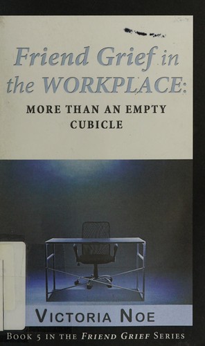 Friend grief in the workplace