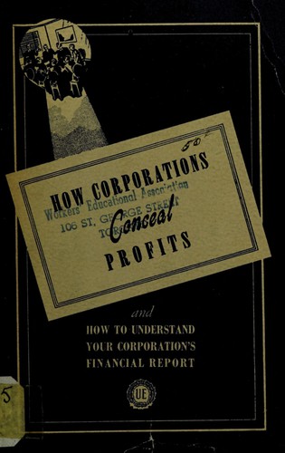 How corporations conceal profits and how to understand your corporation's financial report.
