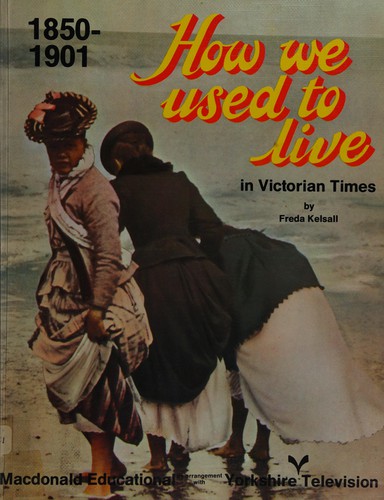 How we used to live, 1851-1901