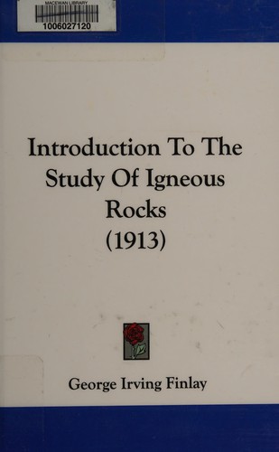 Introduction to the study of igneous rocks