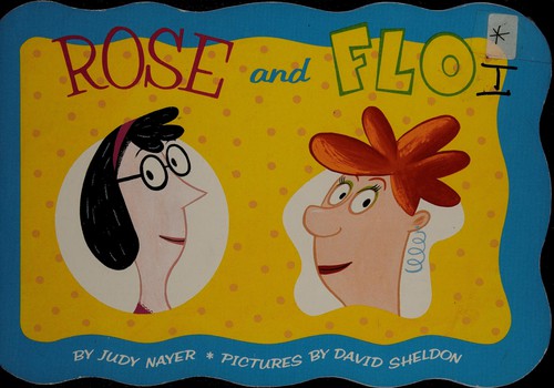 Rose and Flo