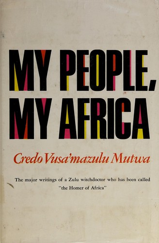 My people, my Africa [by] Credo Vusa'mazulu Mutwa