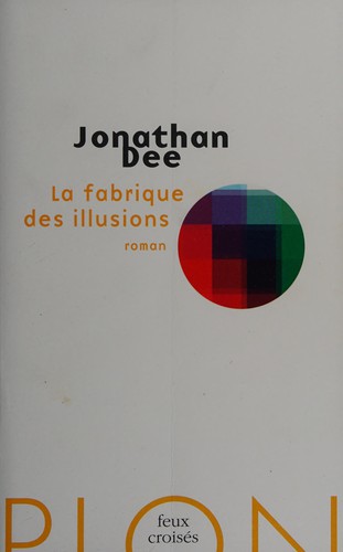 La fabrique des illusions