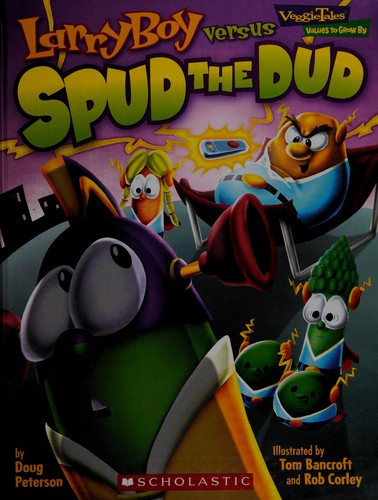 LarryBoy versus Spud the dud