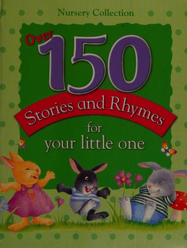 Over 150 stories and rhymes for your little one