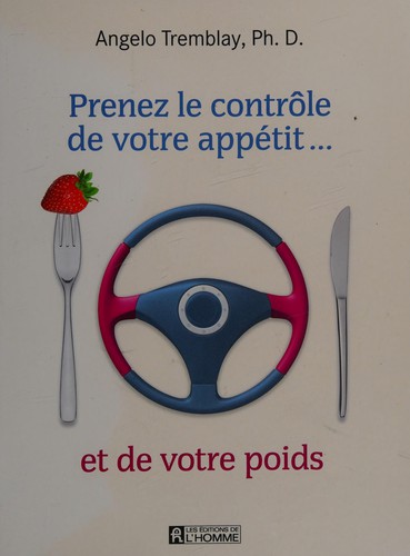 Prenez le contrôle de votre appétit-- et de votre poids